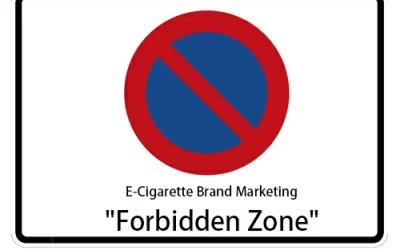 E-Cigarette Brand Marketing “Forbidden Zone”, All You Should Know