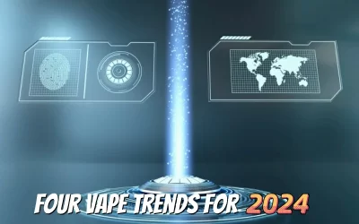 Four Vape Trends For 2024